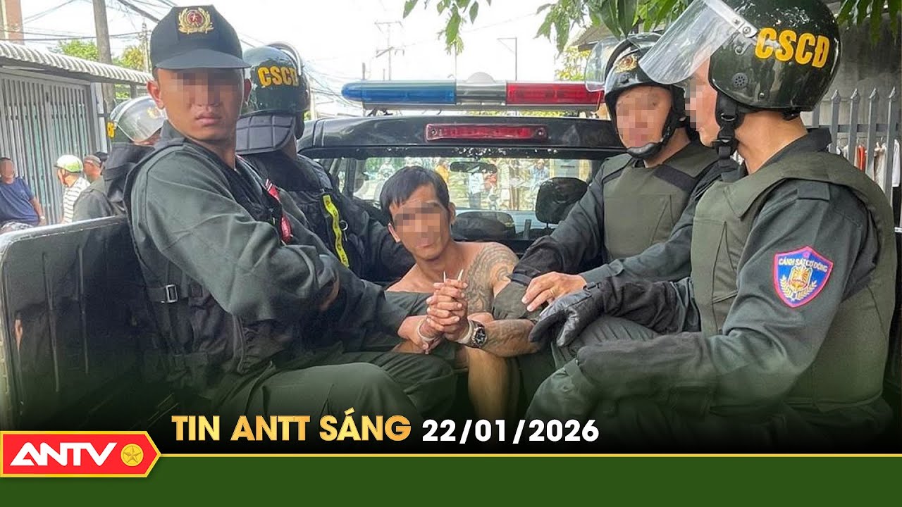 Tin tức an ninh trật tự nóng, thời sự Việt Nam mới nhất 24h sáng 22/1| ANTV