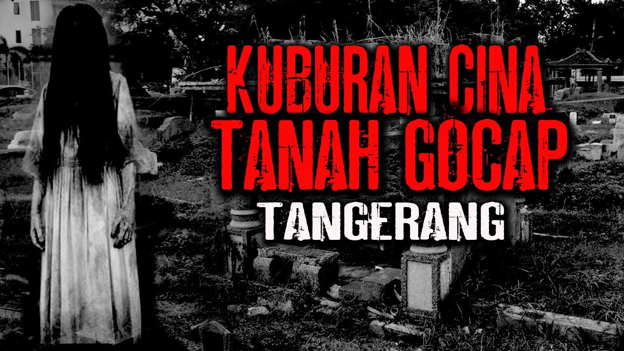 DISESATKAN HANTU KORBAN PEMBUNUHAN  DI KUBURAN  CINA TANAH GOCAP TANGERANG