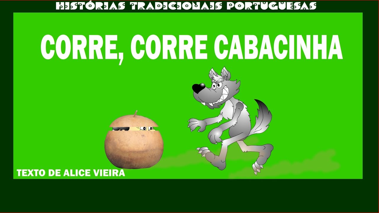 CORRE,CORRE CABACINHA - História Tradicional Portuguesa