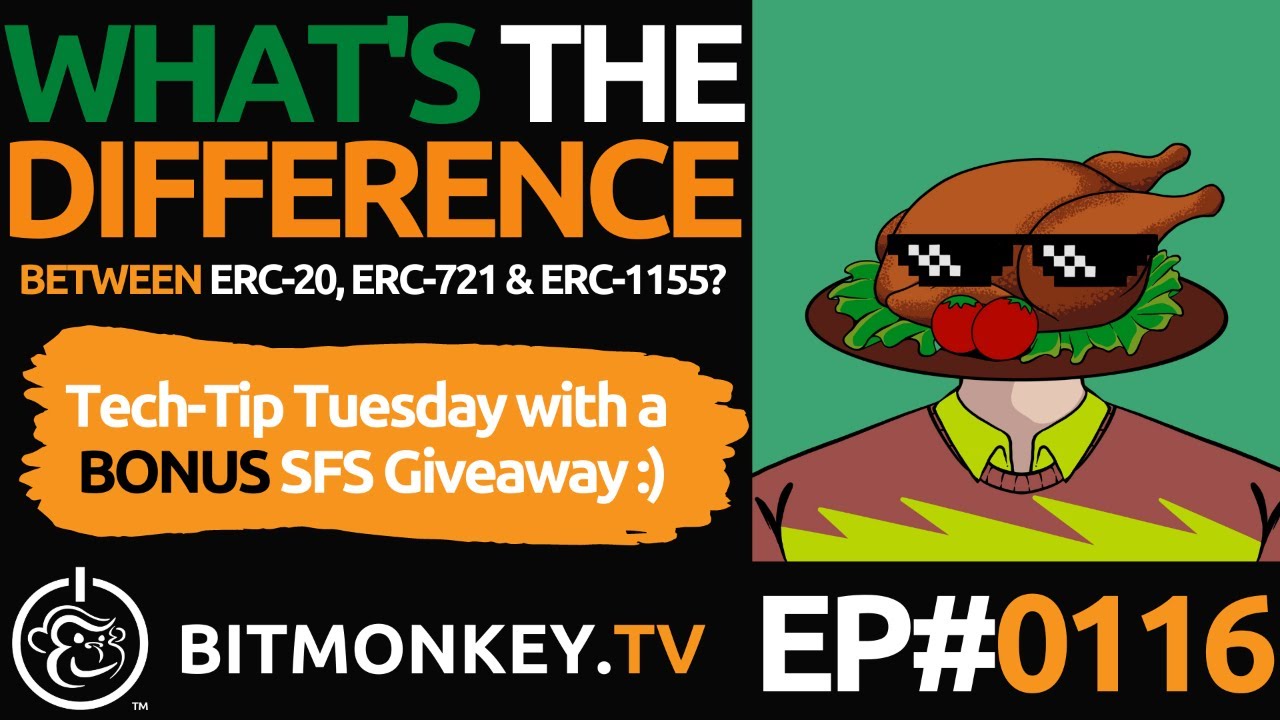 What&rsquo;s the difference? ERC-20, ERC-721, ERC-1155 🤓 Tech-Tip Tuesday 📺 BitmonkeyTV #0116 🐵