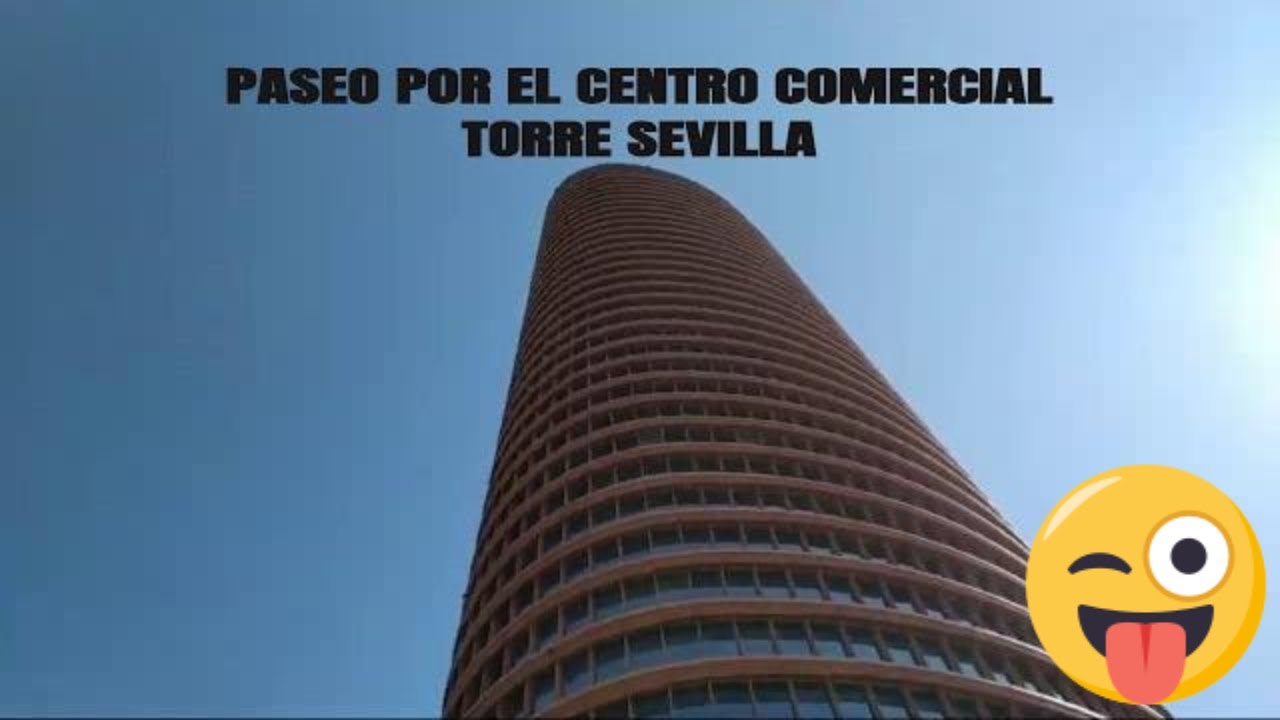#TorreSevilla/PASEO POR EL CENTRO COMERCIAL TORRE SEVILLA