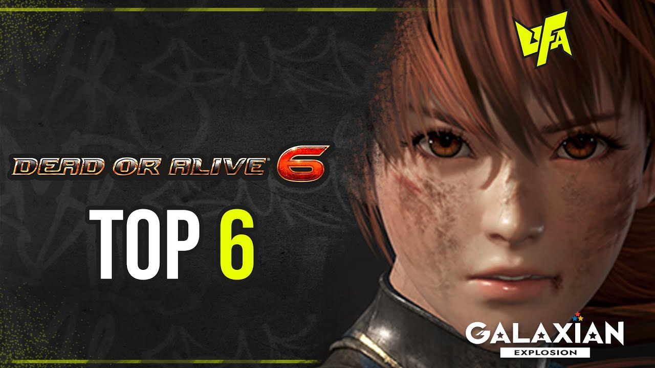 DEAD OR ALIVE 6 - TOP 6  UFA x GALAXIAN EXPLOSION 2024