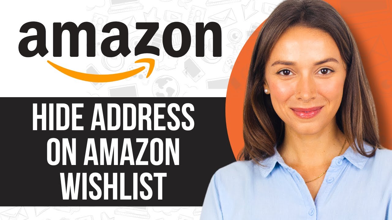 How to Hide Address on Amazon Wishlist