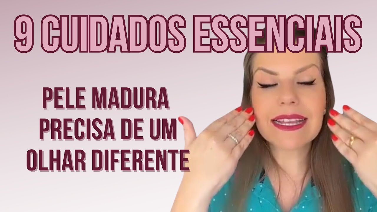 9 principais cuidados para se ter na pele madura
