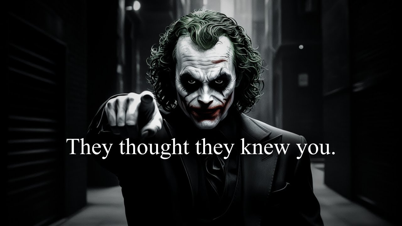 They THOUGHT they KNEW you, until you TWISTED everything Around - Joker Speech Motivation