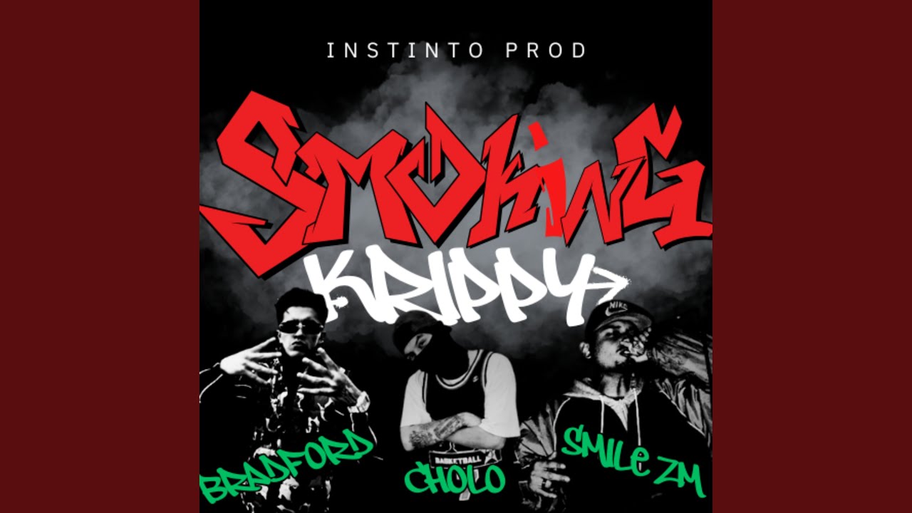 SMOOKING KRIPPY - BRADFORD X CHOLO X SMILE ZM