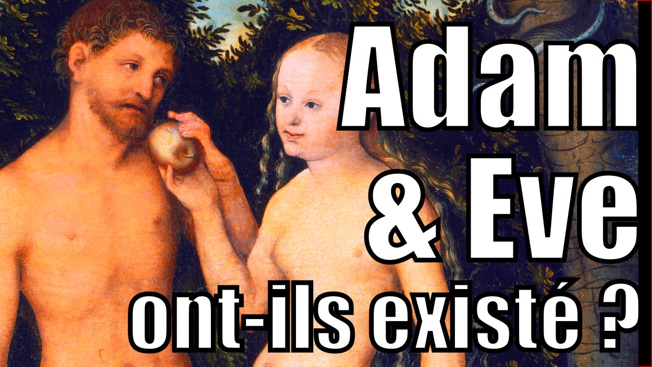Adam et Eve ont-ils existé ?