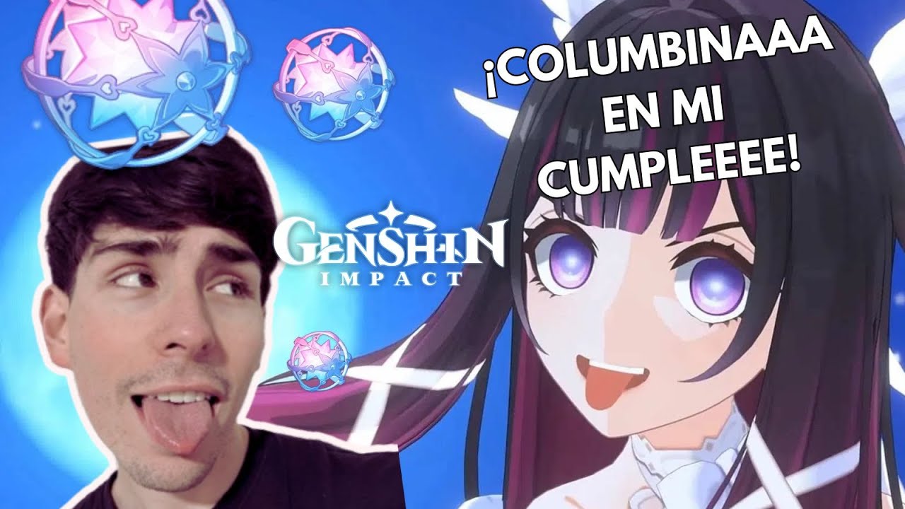 Columbina, ¡ven a mi! (Que encima era mi cumple joder :/)