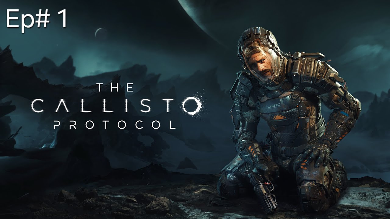 The Callisto Protocol Ep# 1