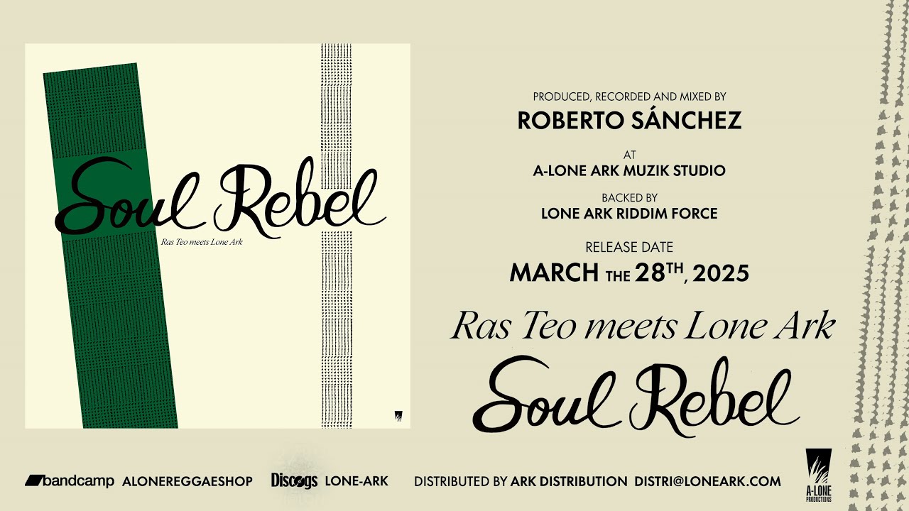 RAS TEO meets LONE ARK - SOUL REBEL (A-Lone Productions 2025)