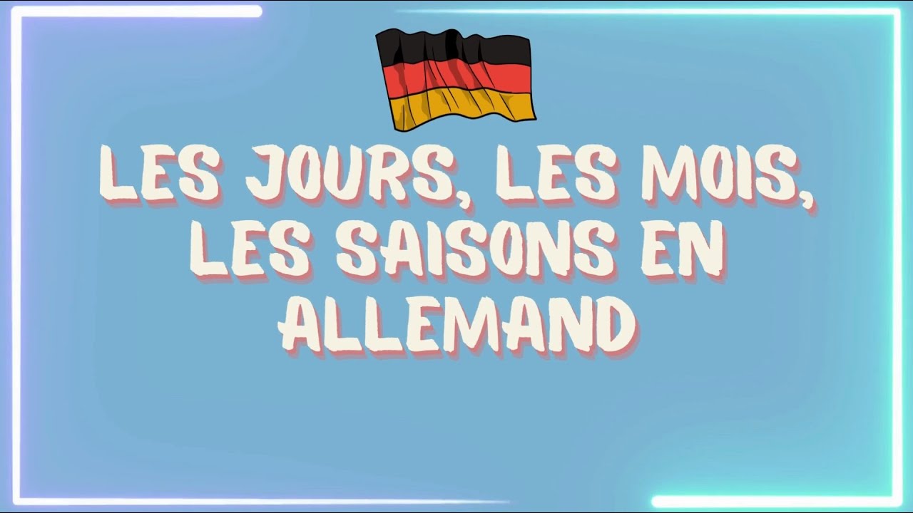 Les jours, les mois, les saisons en allemand | Die Tage, die Monate, die Jahreszeiten auf Deutsch