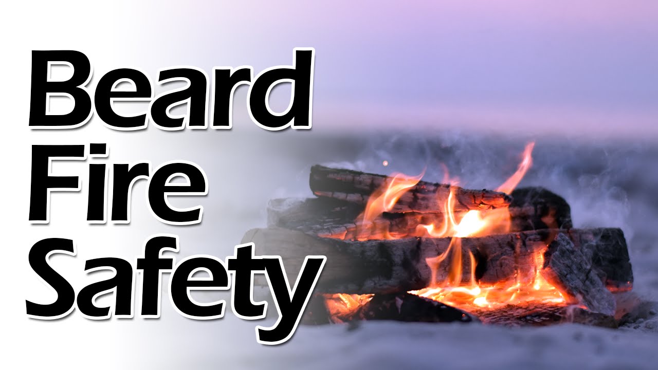 Beard Fire Safety