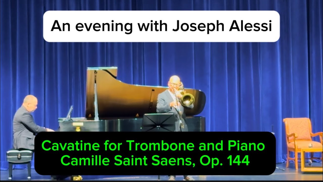 Joseph Alessi ~ Cavatine for Trombone and Piano ~ Camille Saint Saens, Op. 144