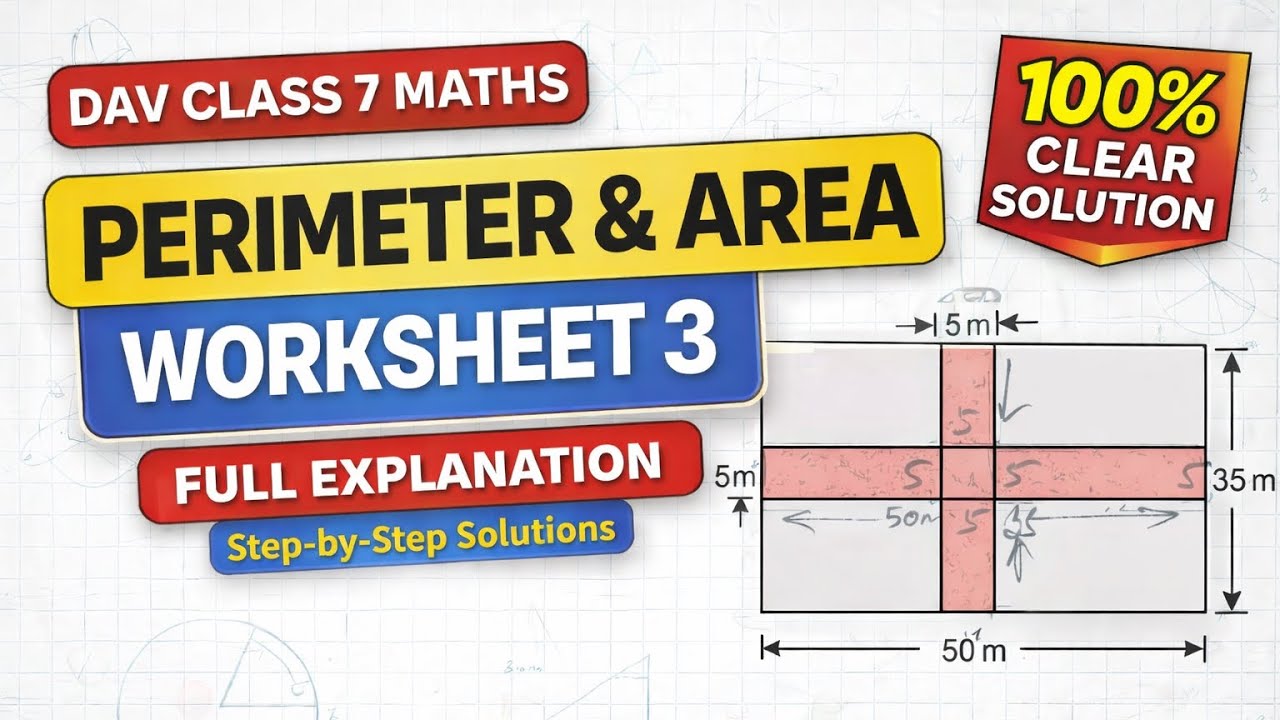 DAV Class 7 Maths | Perimeter & Area Worksheet 3 | Full Explanation#class7 #davclass7 #unionpathsala