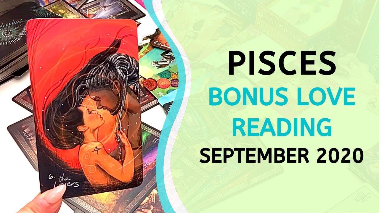 PISCES BONUS ❤️ Communication Coming In... They're Choosing YOU! ~ September 2020 Love Tarot Reading