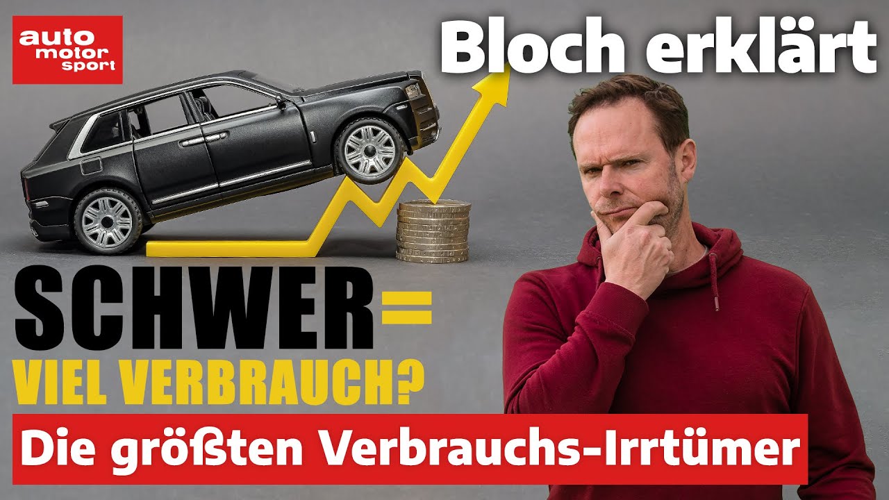 Schweres Auto = hoher Verbrauch? Die 3 gr&ouml;&szlig;ten Verbrauchs-Irrt&uuml;mer! - Bloch erkl&auml;rt #206 | ams