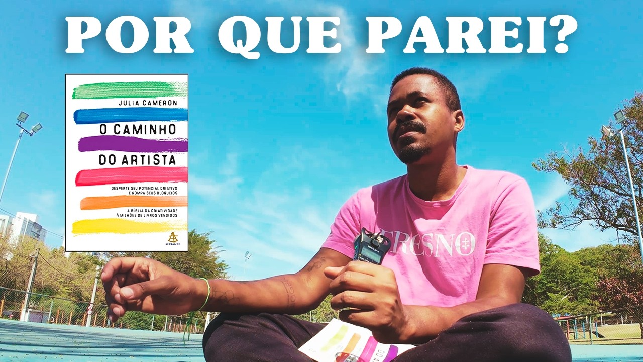 Por que eu parei com 'O Caminho do Artista'?