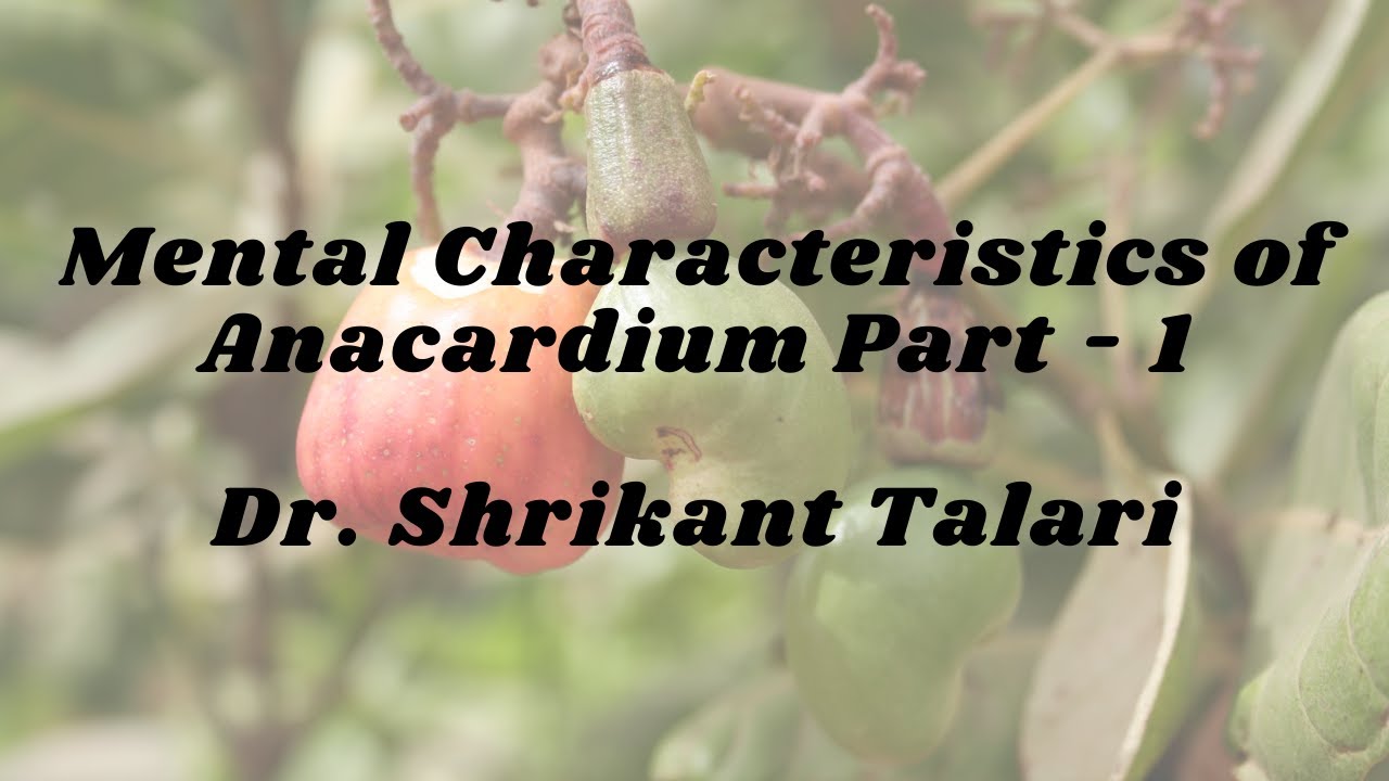 Mentals Anacardium - Part 1 | Dr Shrikant Talari