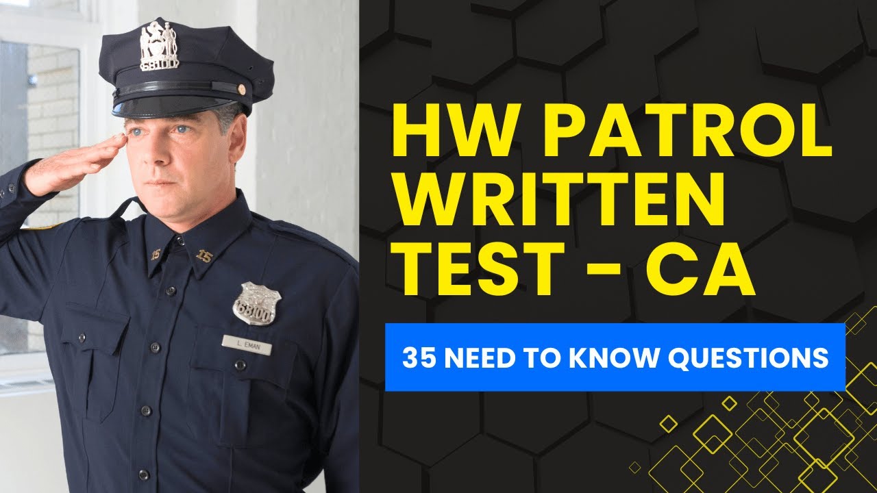 California Highway Patrol Written Test - Police Practice Exam (35 Need to Know Questions)