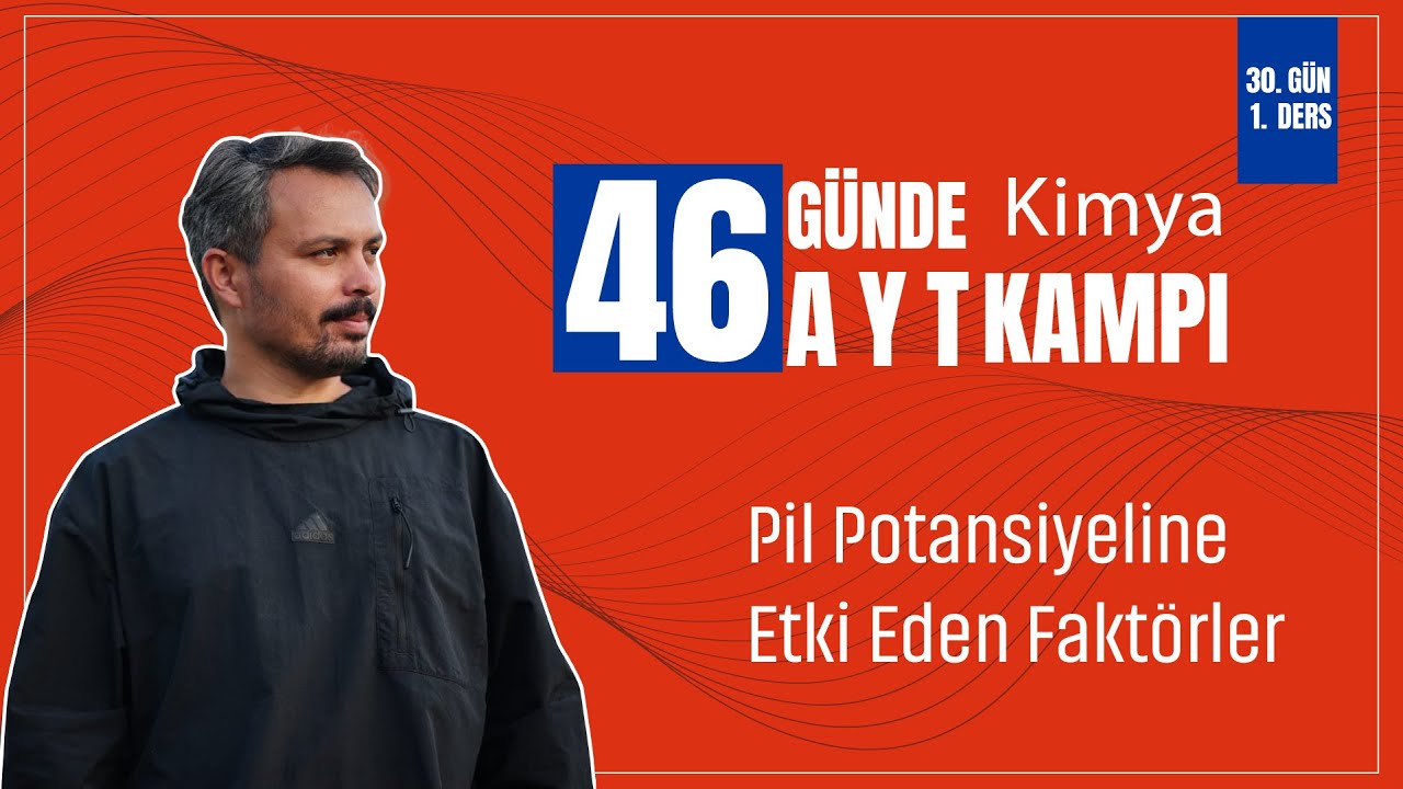 Pil Potansiyeline Etki Eden Faktörler | 30. Gün 1. Ders