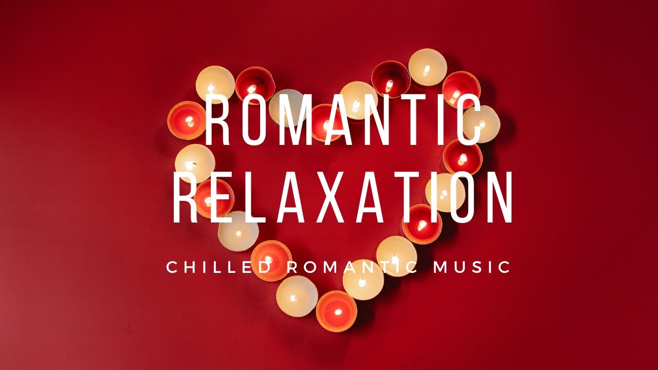 Romantic Relaxation Music, Meditation Music, Relaxation Music, Calming Music