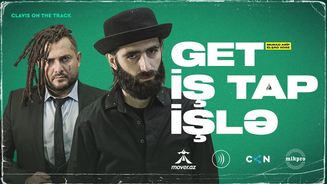 Murad Arif x Elşad Xose &mdash; Get İş Tap İşlə