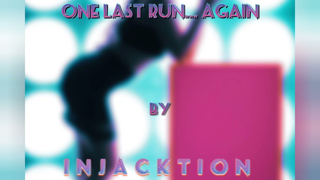 INJACKTION - One Last Run... Again