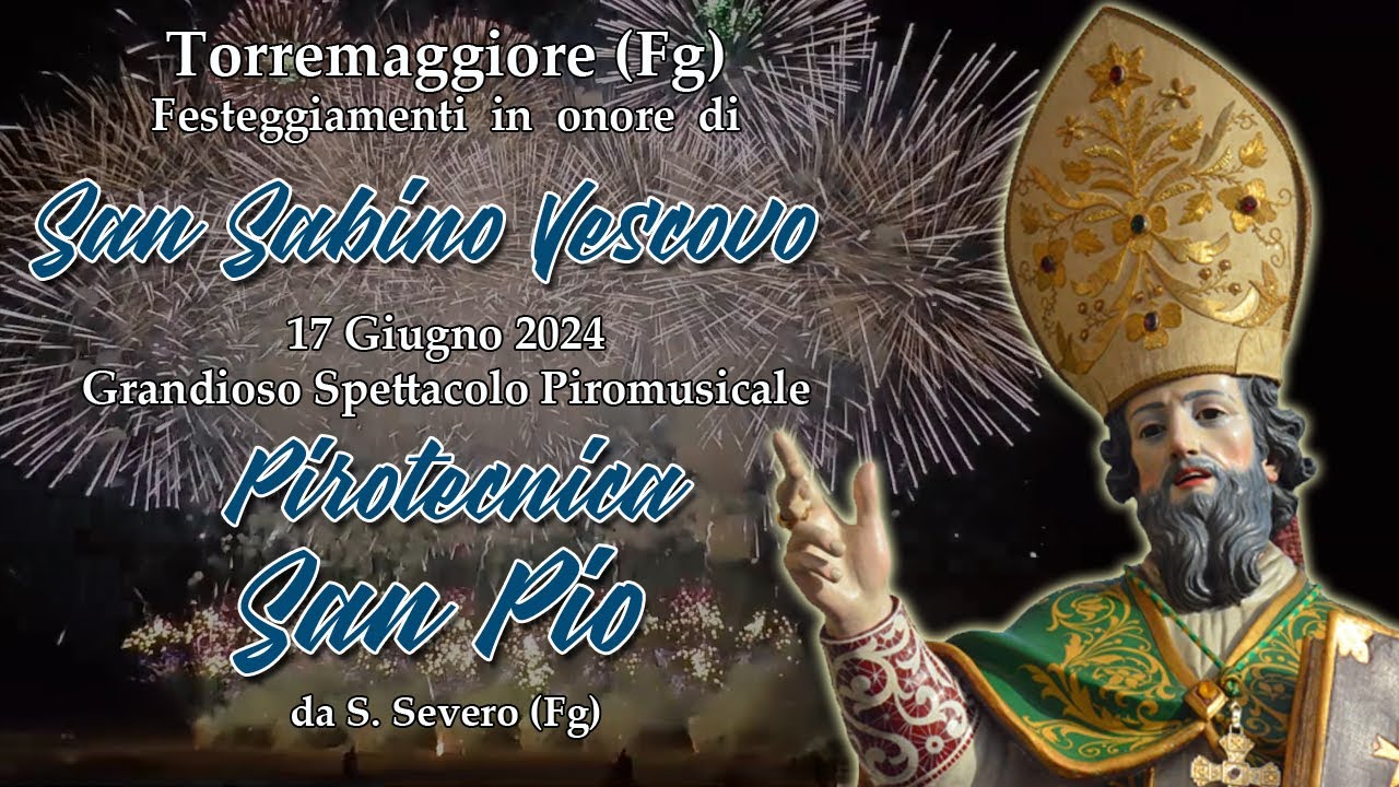 TORREMAGGIORE (Fg) - San SABINO V. 2024 - PIROTECNICA SAN PIO (Night Show)