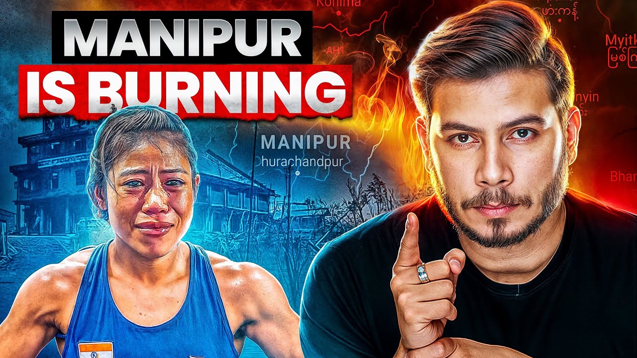 Why Manipur is Burning ?