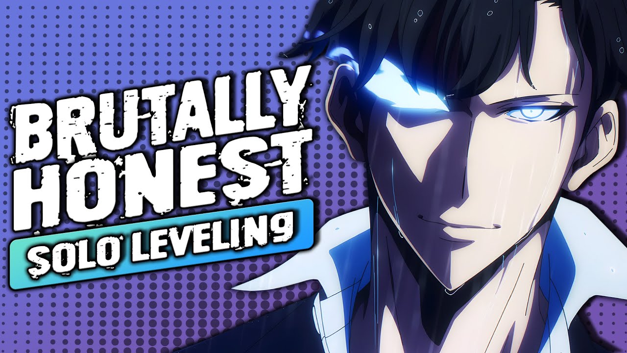 Brutally Honest: SOLO LEVELING