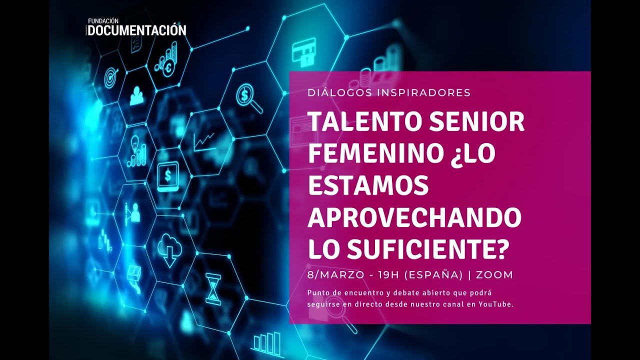 Talento senior femenino ¿lo estamos aprovechando lo suficiente?. Diálogos inspiradores