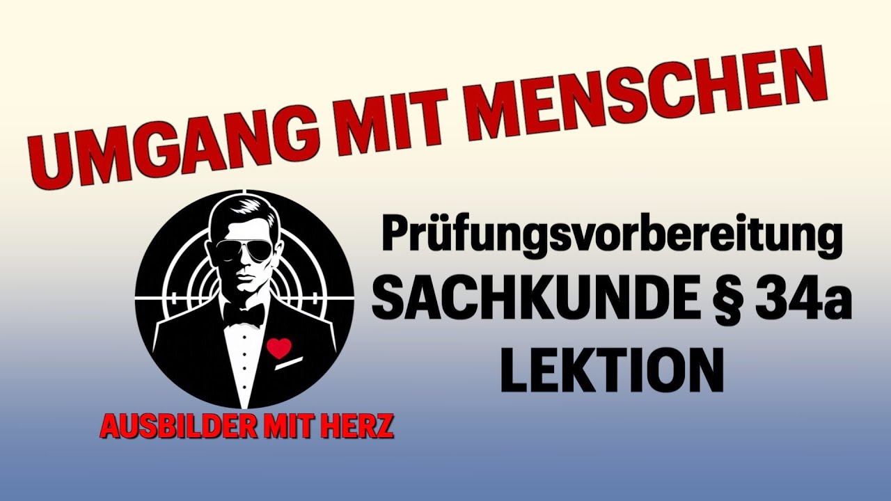 10. Sachkunde § 34a: UMGANG MIT MENSCHEN - Ultimative Prüfungsvorbereitung