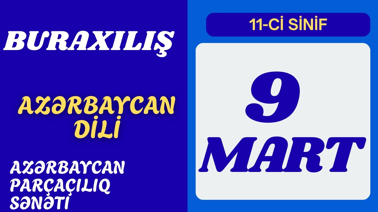9 mart 2026 | 11-ci sinif | Buraxılış imtahanı | Azərbaycan dili |