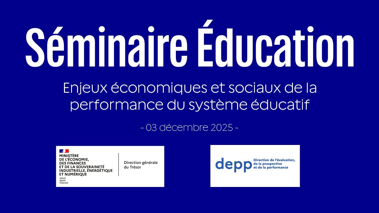Séminaire Éducation : enjeux économiques et sociaux de la performance du système éducatif