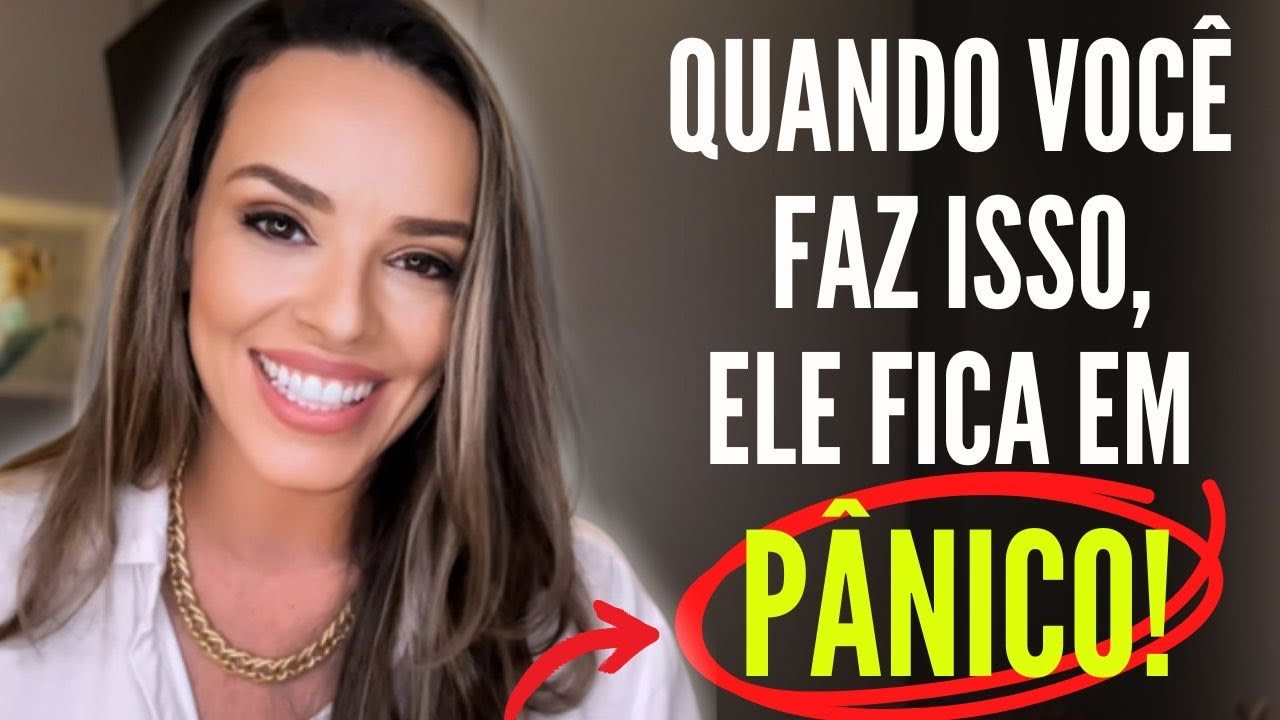 ELE NÃO TE PROCURA? DEIXE ELE EM PÂNICO!