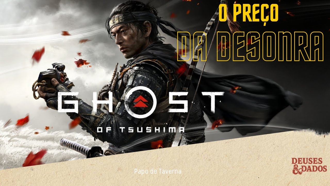 Ghost of Tsushima: O Preço da Honra