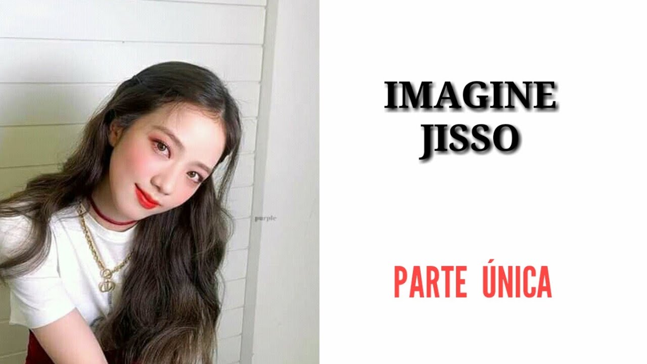 IMAGINE Kim Jisso - Ciúmes | PARTE ÚNICA|