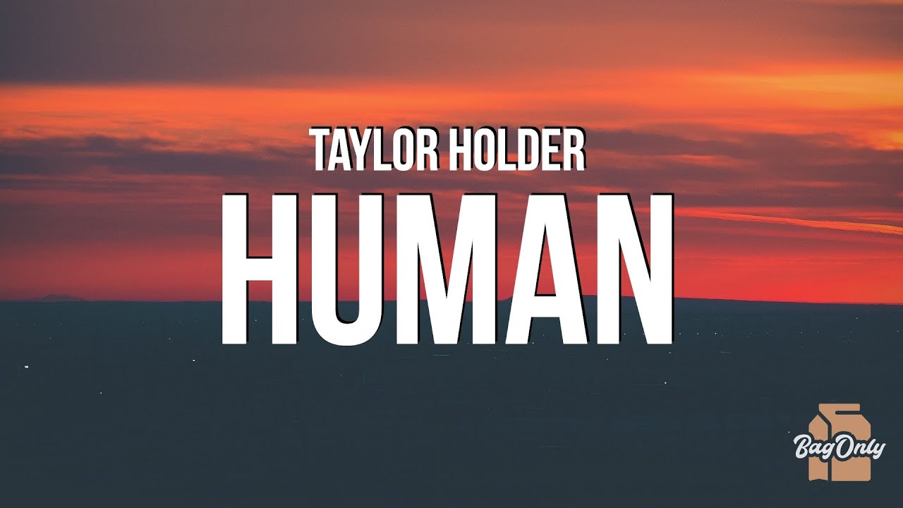 Taylor Holder - Human (Lyrics)