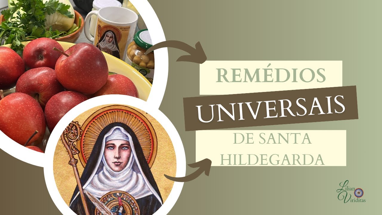 Os remédios universais de Santa Hildegarda