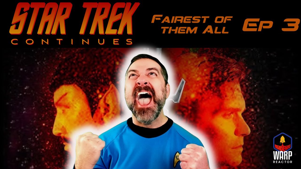 Star Trek Continues Ep 3 Fairest of Them All - The Other Side of the Story