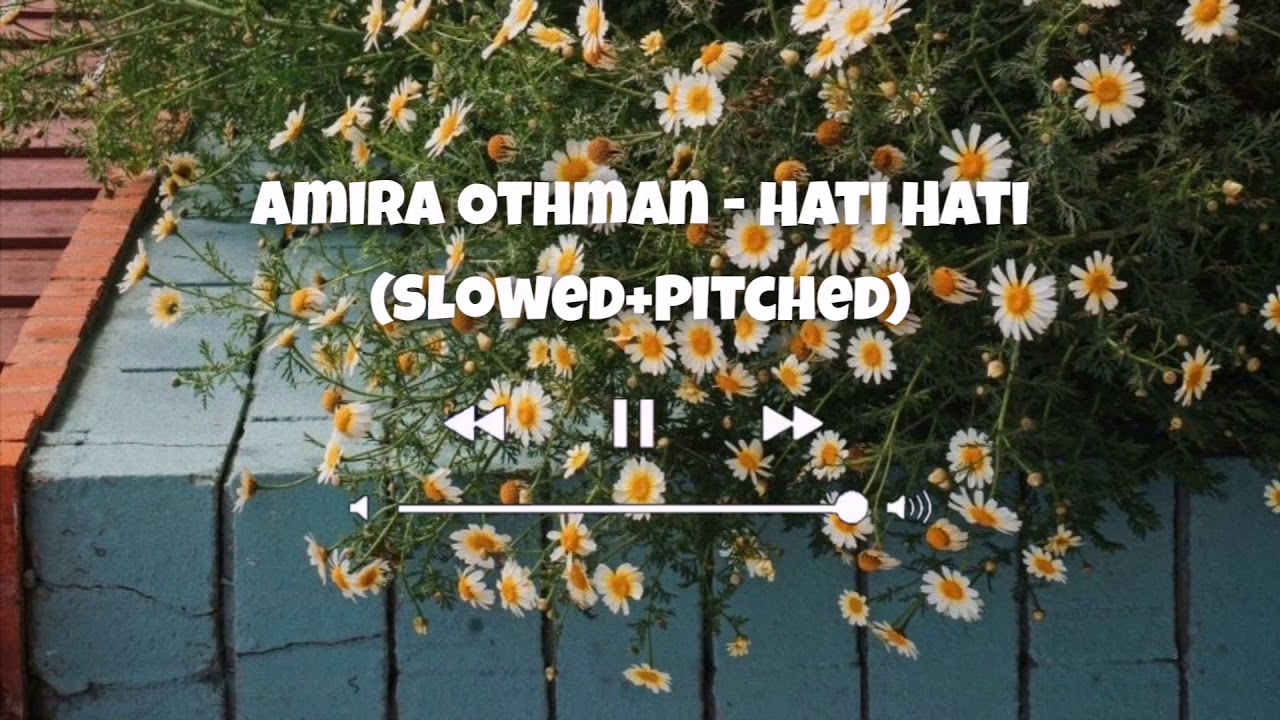 Amira Othman - Hati Hati (Slowed+Pitched)