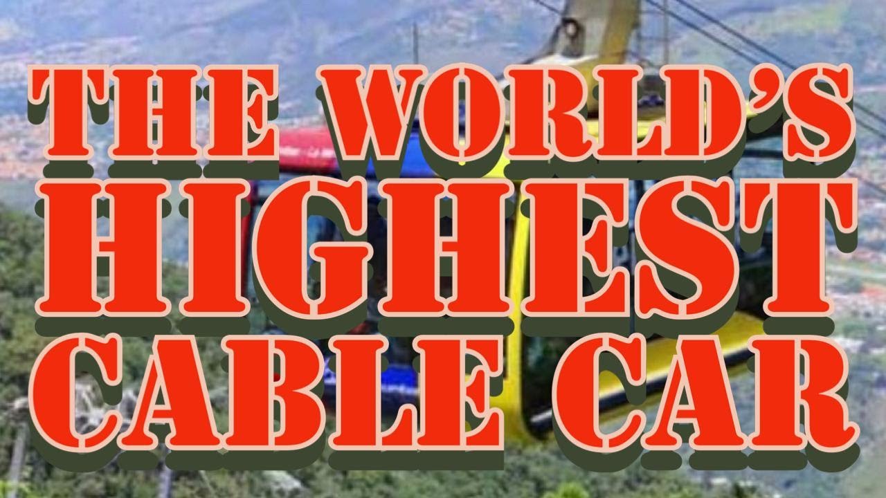 World's Highest Cable Car: Merida, Venezuela