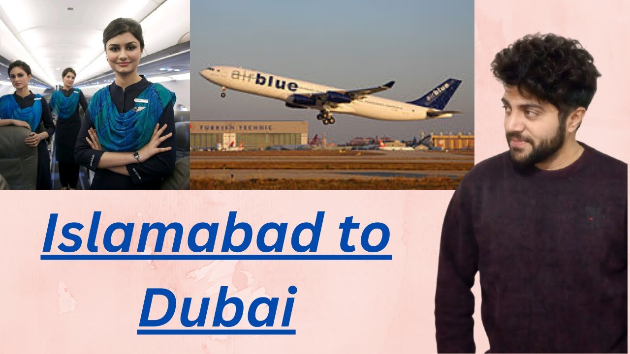Islamabad to Dubai | Airblue | first time from Pakistan to Dubai | Khanarslan009