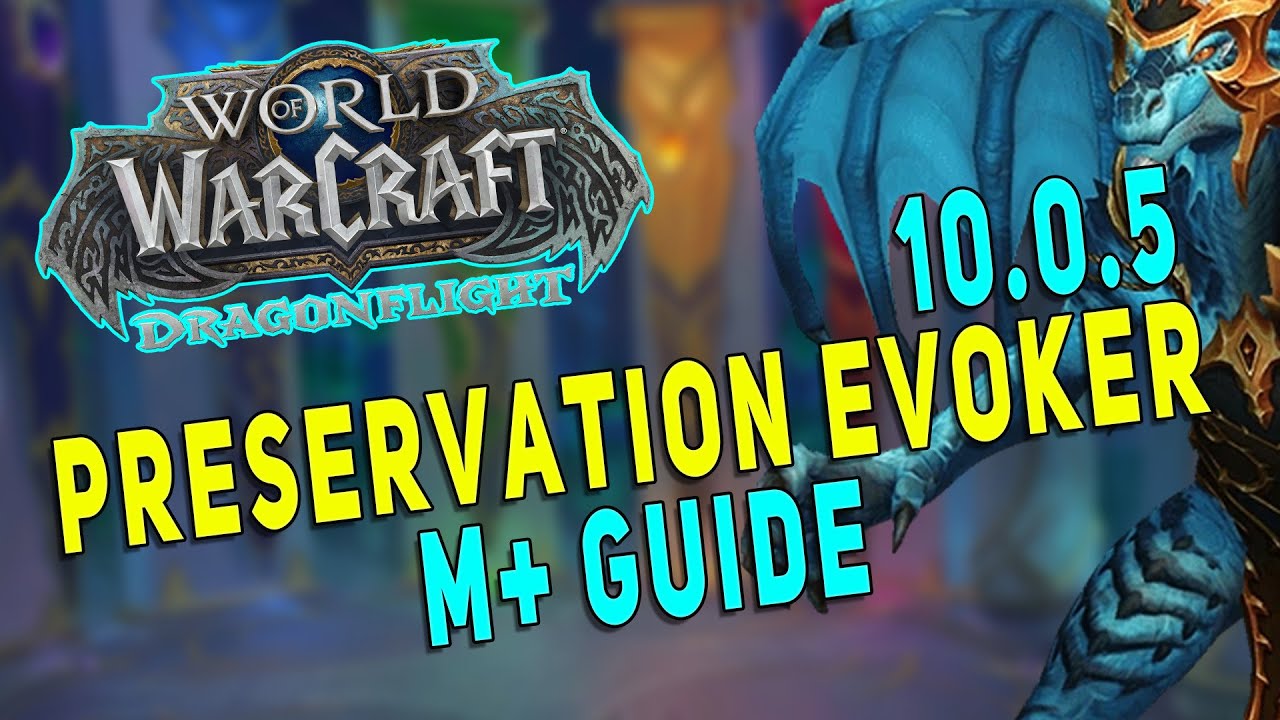 Dragonflight 10.0.5 PRESERVATION EVOKER M+ GUIDE | Gameplay, Talents & More | WoW