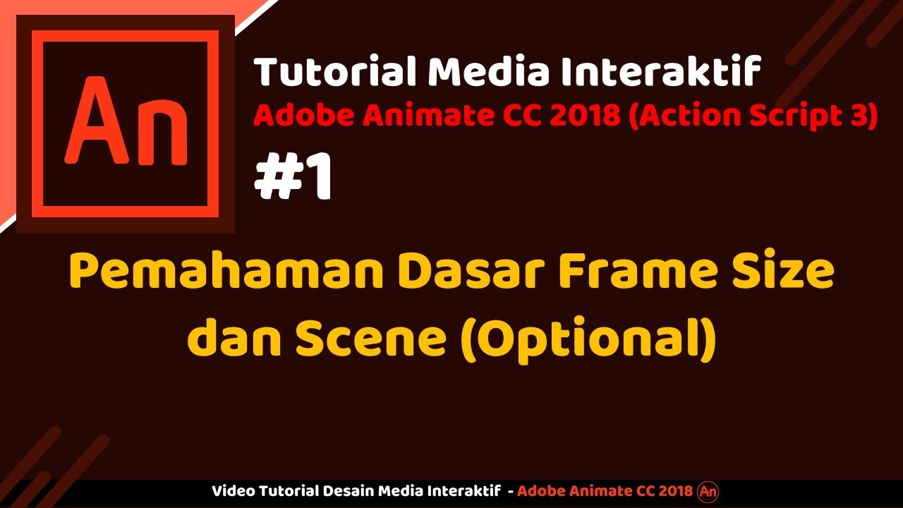 1# Pemahaman Dasar Pembuatan Desain Media Interaktif Animate Action Script 3.0 | Frame Size&Scene