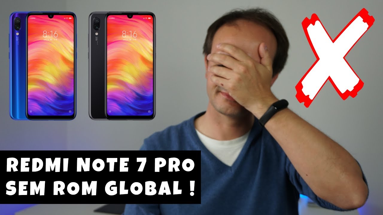 MÁ NOTÍCIA 💥 REDMI NOTE 7 PRO sem ROM Global !
