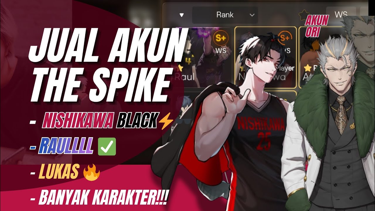 JUAL AKUN THE SPIKE CROSS!!, S+ BANYAK, ADA NISHIKAWA DAN RAUL‼️LUKAS JUGA - The Spike Cross