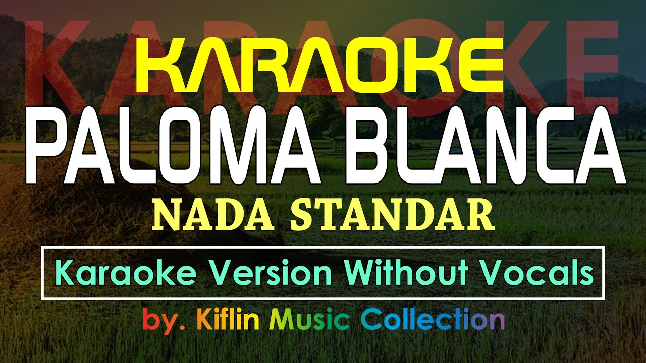 #Karaoke Paloma Blanca - George Baker ( Nada Standar | Lagu Polones ) by Kiflin Music