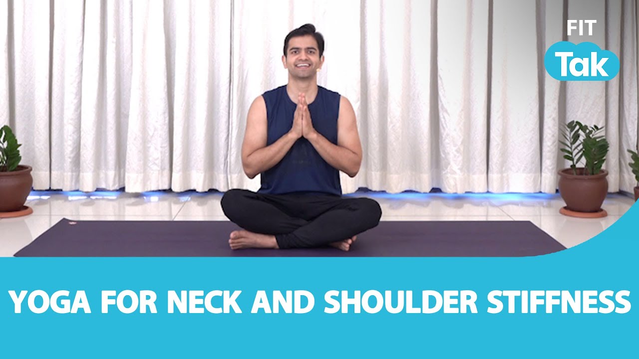 Yoga for Neck and Shoulder Stiffness | Fit Tak | Yoga