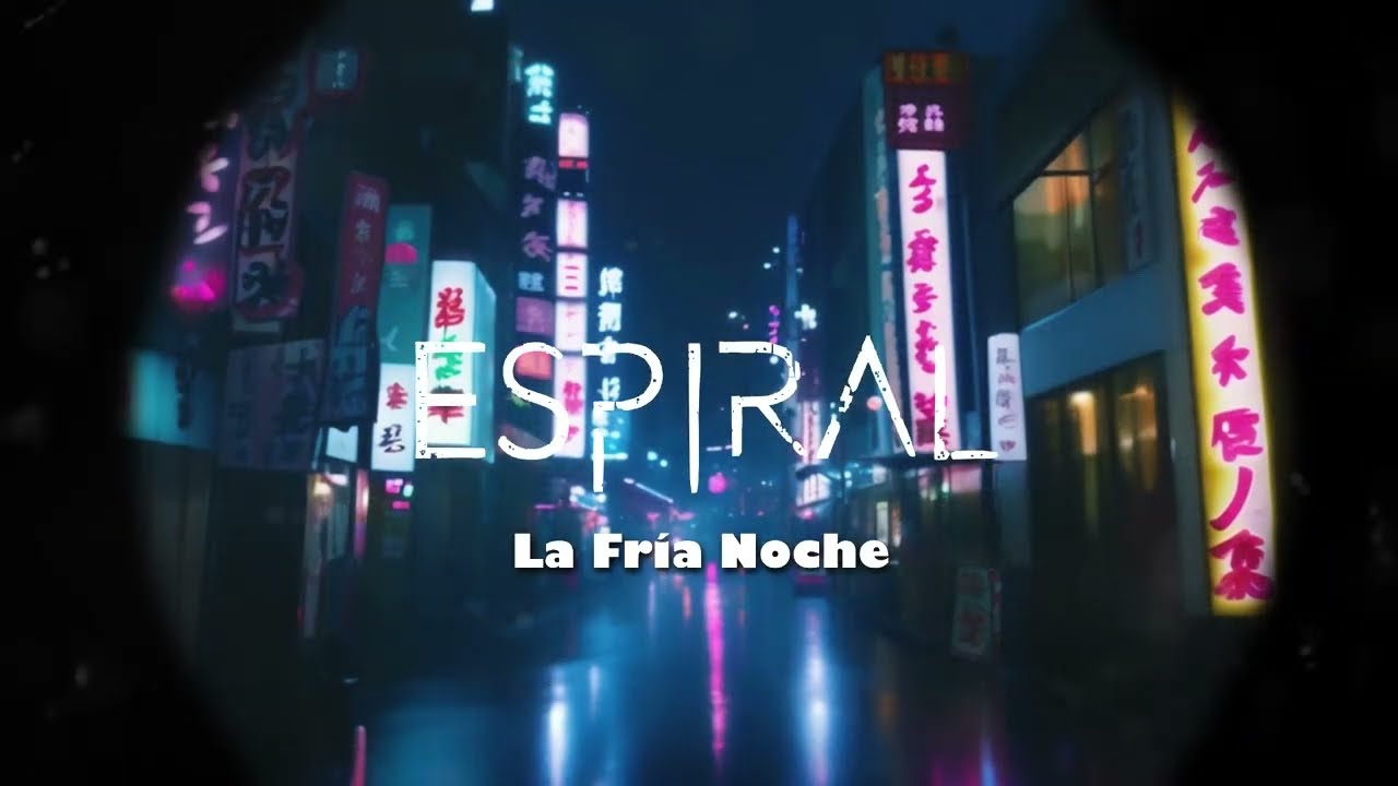 Espiral - La Fría Noche (Lyric)